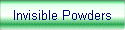 Invisible Powders